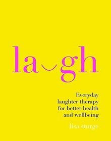 Laugh: Everyday Laughter Healing for Greater Happin... | Buch | Zustand sehr gut