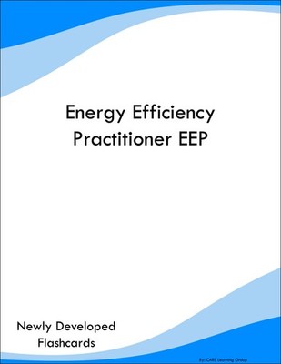 Energy Efficiency Practitioner EEP Study Guide Prep Flashcards