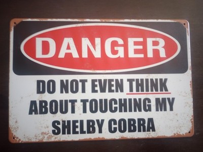 METAL SIGN - Do Not Touch My SHELBY COBRA -- Vintage Look