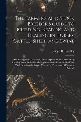 Joseph H Townle The Farmer's and Stock Breeder's Guide to Breeding (Taschenbuch)