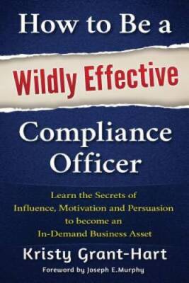 How to Be a Wildly Effective Compliance Officer: Learn the Secrets of  In - GOOD