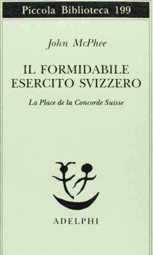 9788845902406 Il formidabile esercito svizzero. La Place de la Concorde suisse -