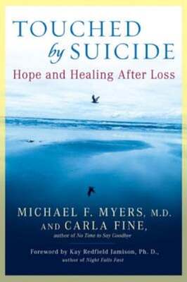 Touched by Suicide: Hope and Healing After Loss by Michael F Myers: Used