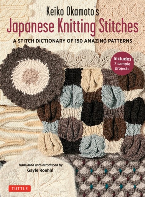 Keiko Okamoto's Japanese Knitting Stitches by Gayle Roehm (Paperback Book)