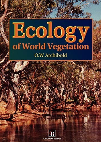 Ecology of World Vegetation,O. W. Archibold,Chapman & Hall,Chapm