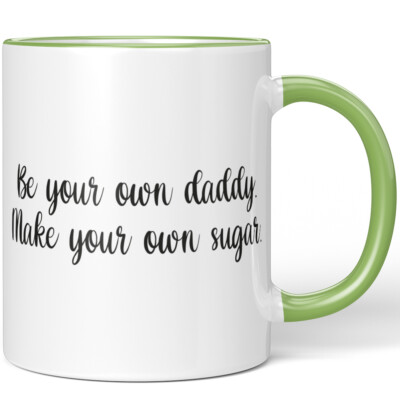 Be your own daddy. Make your own sugar 10001007346