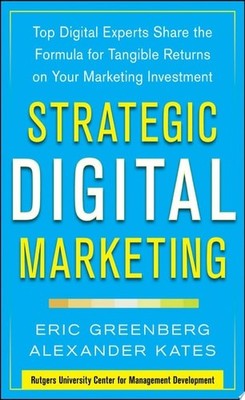 Strategic Digital Marketing: Top Digital Experts Share the Formula for Tangible