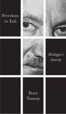 Freedom to Fail – Heidegger?s Anarchy Trawny Hardback Polity Press 9780745695228