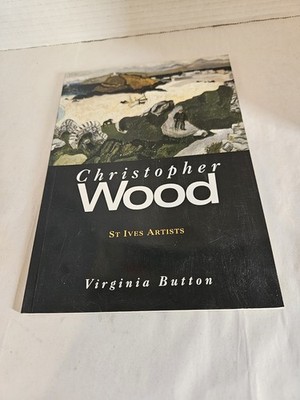 Christopher Wood, St Ives Artists, Virginia Button, 2003 1st Ed- Softcover~ NEW 