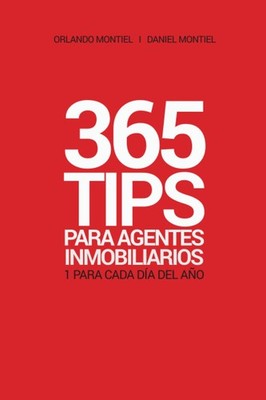 365 Tips Para Agentes Inmobiliarios: Un Tip para Cada Día del Año (Spanish...
