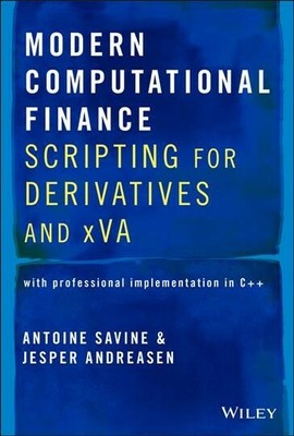 Modern Computational Finance : Scripting for Derivatives and xVA, Hardcover b...