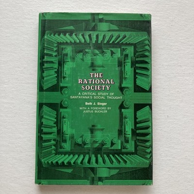 Vintage The Rational Society Beth J Singer Philosophy Santayana 1970 Hardcover B