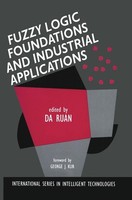 Fuzzy Logic Foundations And Industrial Applications Da Ruan