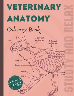 The Veterinary Anatomy Coloring Book: Animals worksheets for Studying and Relaxa