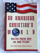 An American Christian's World: by Neil Alan  Scott 2013 PBK