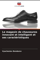 Vyacheslav Bondarev | Le Magasin De Chaussures Innovant Et Intelligent Et Ses...