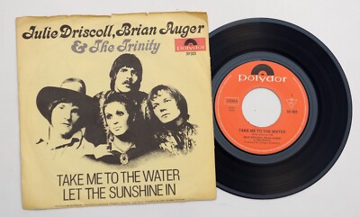Driscoll, Auger & The Trinity    Take Me To The Water / Let The Sunshine in - 7''