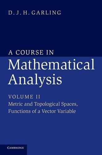 A Course in Mathematical Analysis by D. J. H. Garling - 9781107032033