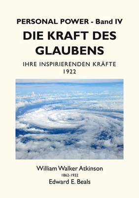 William Walker Atkinson (u. a.) | Die Kraft des Glaubens | Taschenbuch | Deutsch