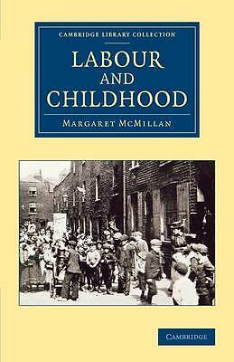 Labour and Childhood McMillan Paperback Cambridge University Press 9781108062411