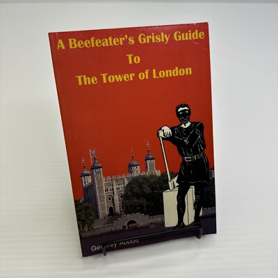 Beefeater's Grisly Guide to the Tower of London Abbott 2003 Guide Horror History