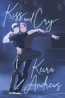 Keira Andrews | Kiss And Cry | Taschenbuch | Englisch (2026) | Ka Books