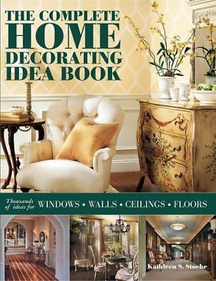 The Complete Home Decorating Idea Book: T- 9781890379162 ...