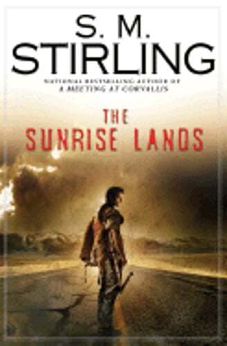 The Sunrise Lands by S M Stirling: Used