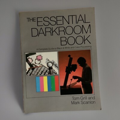 THE ESSENTIAL DARKROOM BOOK by Tom Grill & Mark Scanlon Soft Cover
