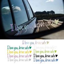 I Love You, Drive Safe Clear Vinyl Sticker For Review Mirror