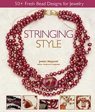 Stringing Style : 50+ Fresh Bead Designs for Jewelry Perfect Jami