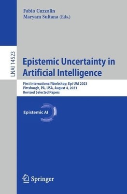 Epistemic Uncertainty in Artificial Intelligence - 9783031579622