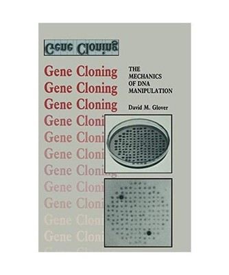 Gene Cloning: The Mechanics of DNA Manipulation: The Mechanics of DNA Manipulati