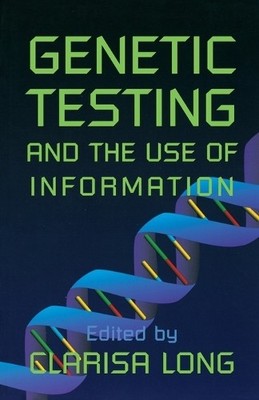 Clarisa Long Genetic Testing and the Use of Informatio (Taschenbuch) (US IMPORT)