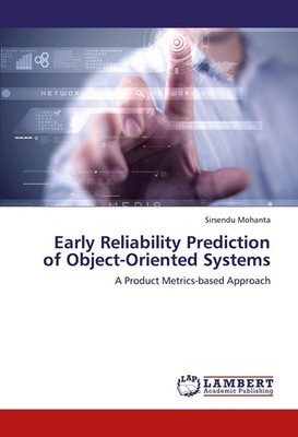 Early Reliability Prediction of Object-Oriented Systems Sirsendu Mohanta