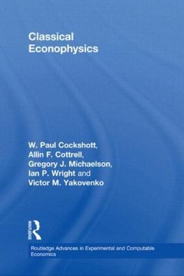 Classical Econophysics, Paperback by Cockshott, W. Paul; Cottrell, Allin F.; ...