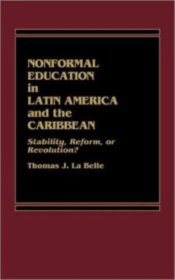 Nonformal Education In Latin America And The Caribbean: Stability, Reform, ...