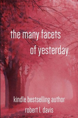 Robert Davis | The Many Facets of Yesterday | Taschenbuch | Englisch (2014)