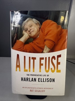 A Lit Fuse: The Provocative Life of Harlan Ellison