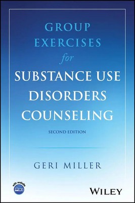 Group Exercises for Substance Use Disorders Counseling | Geri Miller | Englisch