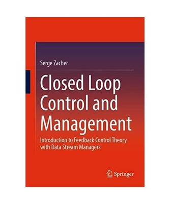 Closed Loop Control and Management: Introduction to Feedback Control Theory with