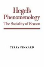 Hegel's Phenomenology: The Sociality of Reason by Pinkard, Terry