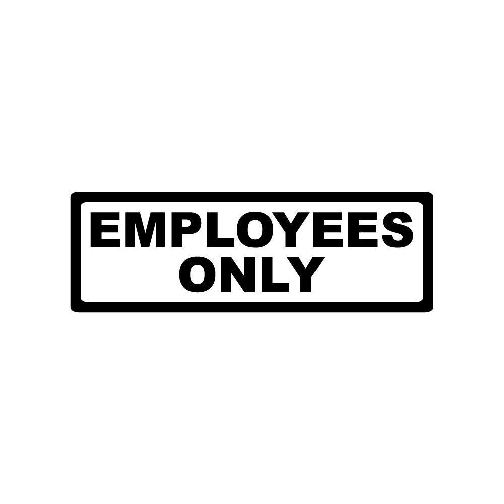 EMPLOYEES ONLY STICKER DECAL SIGN DOOR BUSINESS CHURCH SCHOOL WAREHOUSE WALL
