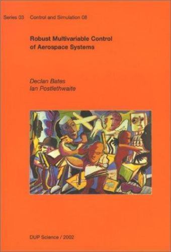 Robust Multivariable Control of Aerospace Systems by Ian Postlethwaite ...