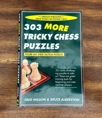303 More Tricky Chess Puzzles by Bruce Alberston and Fred Wilson (2006, TPB)