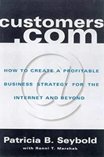 Customers. Com : How to Create a Profitable Business Strategy for