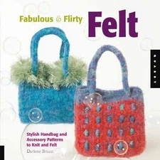 Fabulous and Flirty Felt - Spiral-bound, by Bruce Darlene - Acceptable