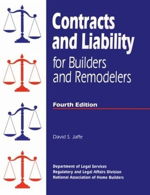 CONTRACTS AND LIABILITY FOR BUILDERS AND REMODELERS/WITH By David S. Jaffe *VG+*