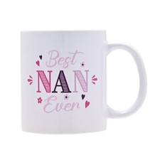 Widdle Gifts Nan Becher 11oz mit Farbiger Aufdruck-Grafik &bdquo;Best Nan Ever&ldquo;