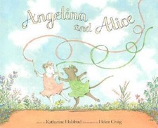 Angelina and Alice by Katharine Holabird